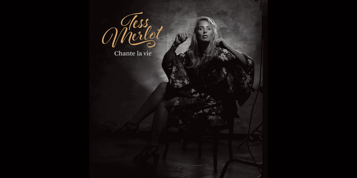 TESS MERLOT - CHANTE LA VIE